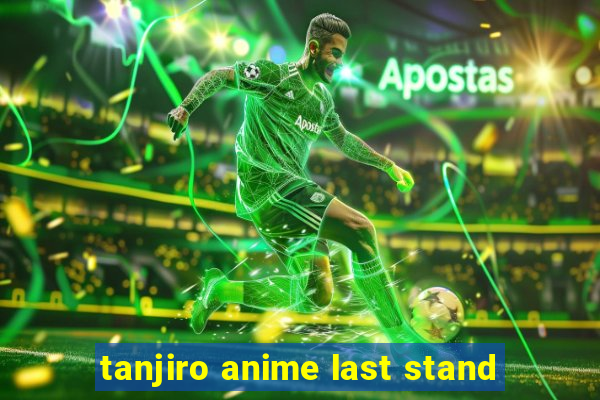 tanjiro anime last stand